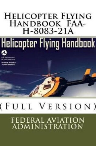 Cover of Helicopter Flying Handbook FAA-H-8083-21A