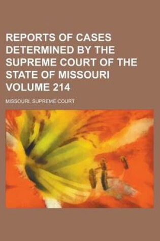 Cover of Reports of Cases Determined by the Supreme Court of the State of Missouri Volume 214