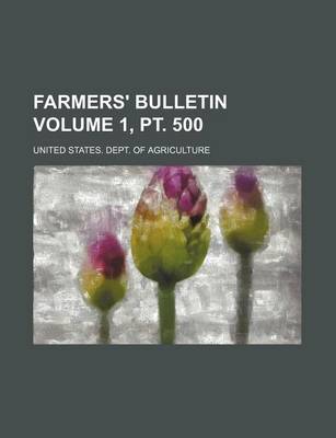 Book cover for Farmers' Bulletin Volume 1, PT. 500