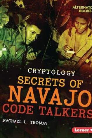 Cover of Secrets of Navajo Code Talkers