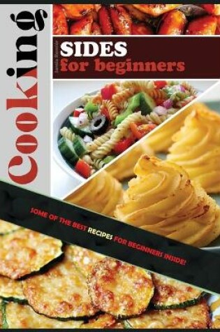 Cover of Cooking Sides for Beginners