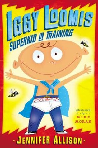 Cover of Iggy Loomis, Superkid in Training