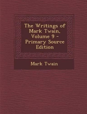 Book cover for The Writings of Mark Twain, Volume 9