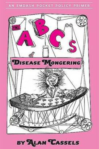 Cover of The ABCs of Disease Mongering