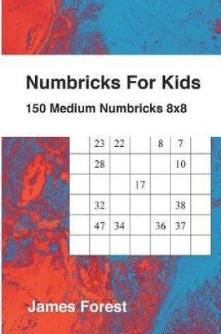 Cover of Numbricks For Kids 150 Medium Numbricks 8x8