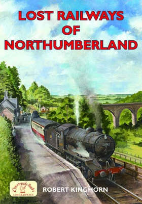 Book cover for Lost Railways of Northumberland