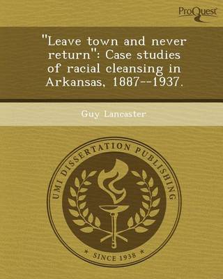 Book cover for Leave Town and Never Return: Case Studies of Racial Cleansing in Arkansas