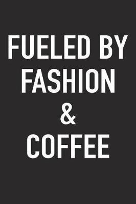 Book cover for Fueled by Fashion and Coffee