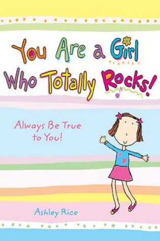 Cover of You Are a Girl Who Totally Rocks!