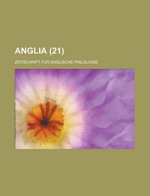 Book cover for Anglia; Zeitschrift Fur Englische Philologie (21 )