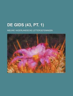 Book cover for de Gids; Nieuwe Vaderlandsche Letteroefeningen (43, PT. 1)