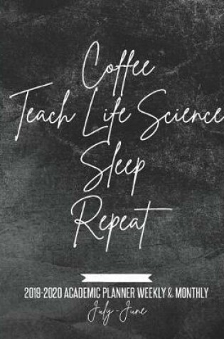 Cover of Coffee Teach Life Science Sleep Repeat