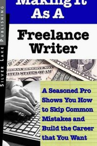 Cover of Making It as a Freelance Writer