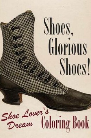 Cover of Shoes, Glorious Shoes! Adult Coloring Book