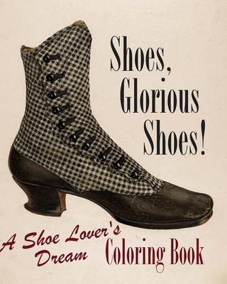 Book cover for Shoes, Glorious Shoes! Adult Coloring Book