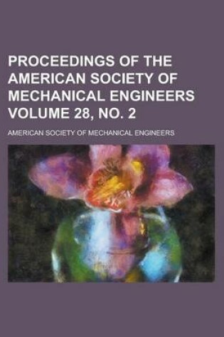 Cover of Proceedings of the American Society of Mechanical Engineers Volume 28, No. 2