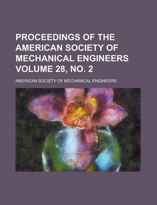 Book cover for Proceedings of the American Society of Mechanical Engineers Volume 28, No. 2