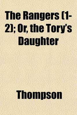 Book cover for The Rangers (1-2); Or, the Tory's Daughter