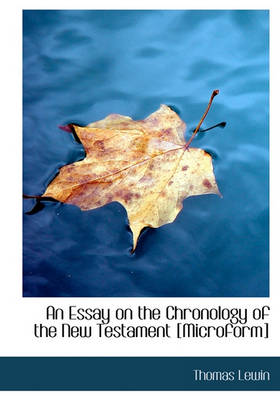 Book cover for An Essay on the Chronology of the New Testament [Microform]