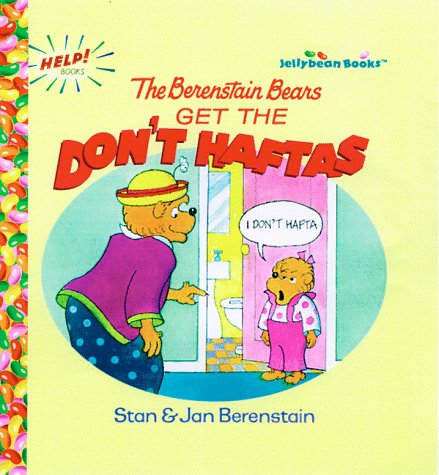 Book cover for The Berenstain Bears Get the Don't Haftas