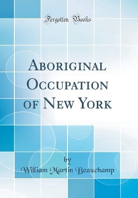 Book cover for Aboriginal Occupation of New York (Classic Reprint)