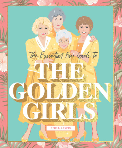 Book cover for The Essential Fan Guide to the Golden Girls