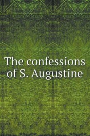 Cover of The Confessions of S. Augustine