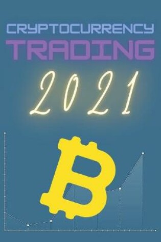 Cover of Cryptocurrency Trading 2021