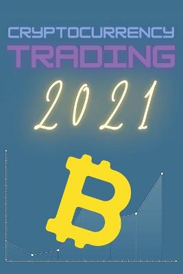 Book cover for Cryptocurrency Trading 2021