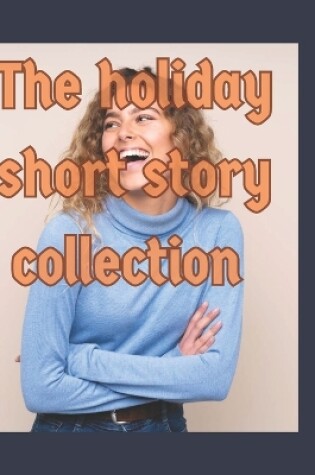 Cover of The holiday short story collection