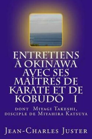 Cover of Entretiens A Okinawa Avec Ses Maitres de Karate Et de Kobudo I
