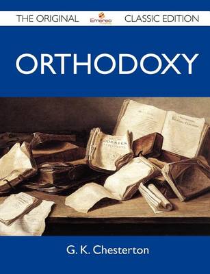 Book cover for Orthodoxy - The Original Classic Edition