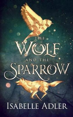 Book cover for The Wolf and the Sparrow