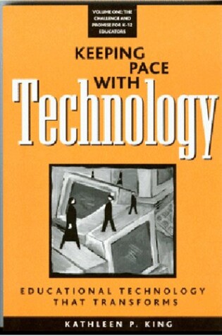 Cover of Keeping Pace with Technology v. 1; Challenge and Promise for K-12 Educators