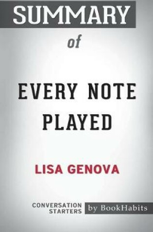 Cover of Summary of Every Note Played by Lisa Genova