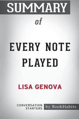 Book cover for Summary of Every Note Played by Lisa Genova