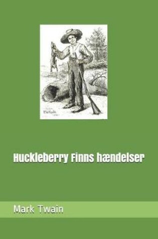 Cover of Huckleberry Finns hændelser