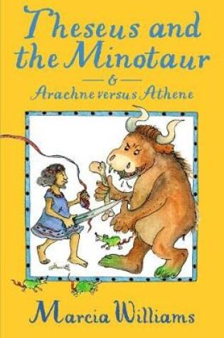 Cover of Theseus and the Minotaur and Arachne versus Athene