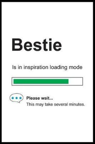 Cover of Bestie is in Inspiration Loading Mode