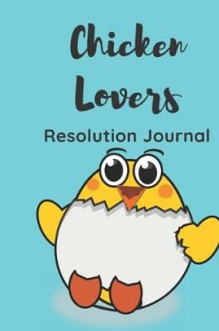 Cover of Chicken Lovers Resolution Journal