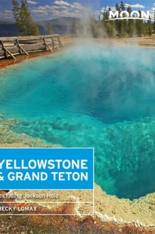 Cover of Moon Yellowstone & Grand Teton (Seventh Edition)