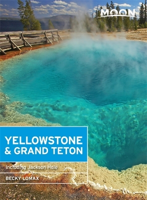 Book cover for Moon Yellowstone & Grand Teton (Seventh Edition)