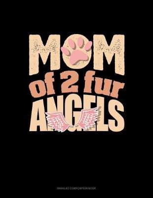 Book cover for Mom Of 2 Fur Angels