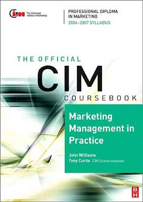 Cover of CIM Coursebook 06/07 Marketing Management in Practice