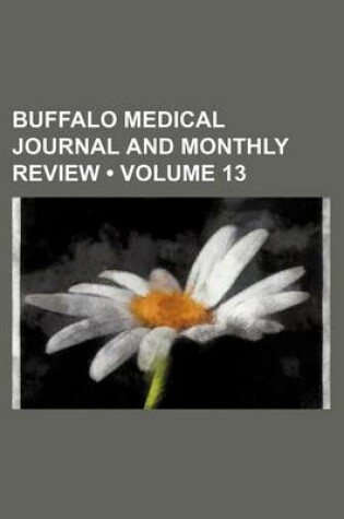 Cover of Buffalo Medical Journal and Monthly Review (Volume 13)