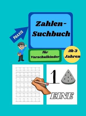 Book cover for Zahlen Suchbuch -Tracing-Buch für Vorschulkinder im Alter von 3-5 Jahren