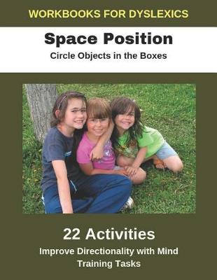Book cover for Workbooks for Dyslexics - Space Position - Circle Objects in the Boxes - Improve Directionality with Mind Training Tasks