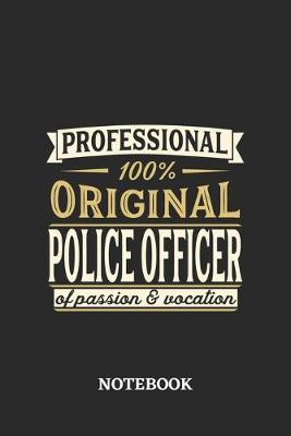 Book cover for Professional Original Police Officer Notebook of Passion and Vocation