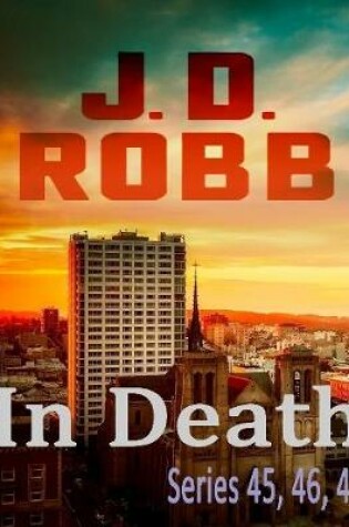 Cover of In Death Series: 45, 46, 47