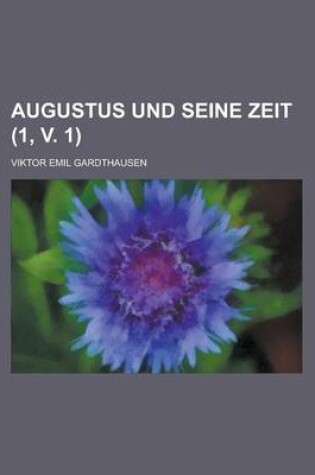 Cover of Augustus Und Seine Zeit (1, V. 1 )